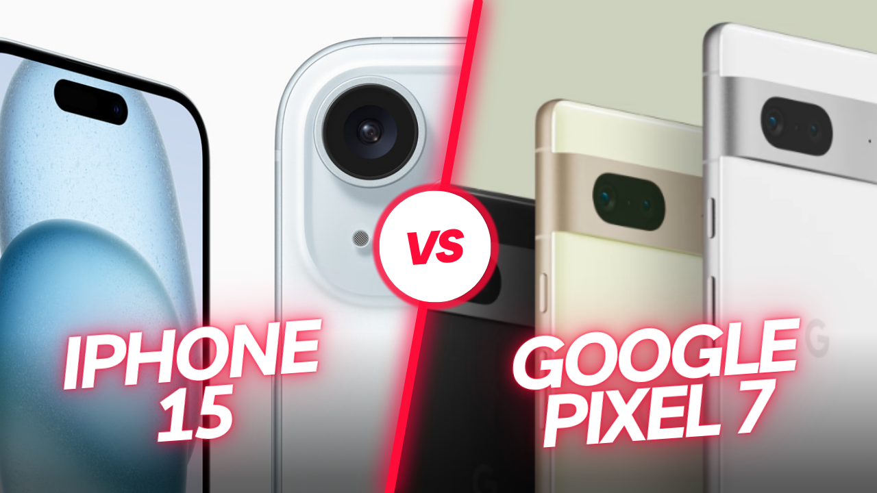 iPhone 15 Pro VS Google Pixel 7